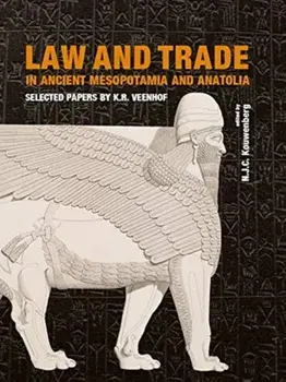 Law and Trade in Ancient Mesopotamia and Anatolia. Selected Papers by K.R. Veenhof, Paperback/***