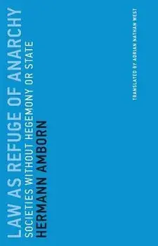 Law as Refuge of Anarchy: Societies Without Hegemony or State, Paperback/Hermann Amborn