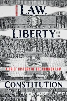 Law, Liberty and the Constitution: A Brief History of the Common Law, Paperback/Harry Potter