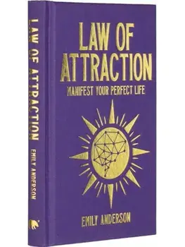 Law of Attraction. Manifest Your Perfect Life, Hardback/Emily Anderson