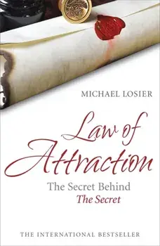 Law of Attraction. The Secret Behind 'The Secret', Paperback/Michael J. Losier