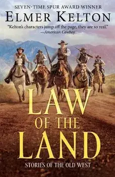 Law of the Land: Stories of the Old West, Paperback/Elmer Kelton