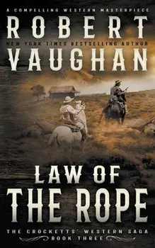 Law Of The Rope: A Classic Western, Paperback/Robert Vaughan
