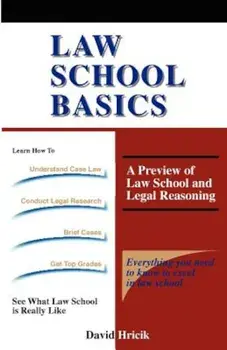 Law School Basics: A Preview of Law School and Legal Reasoning, Paperback/David Hricik