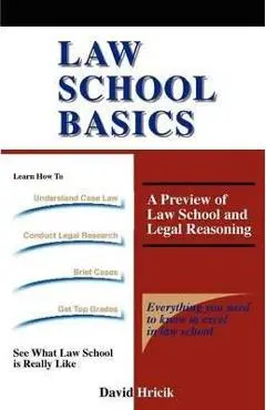 Law School Basics: A Preview of Law School and Legal Reasoning - David Hricik