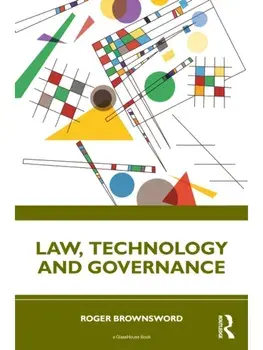 Law, Technology and Governance, Paperback/Roger Brownsword