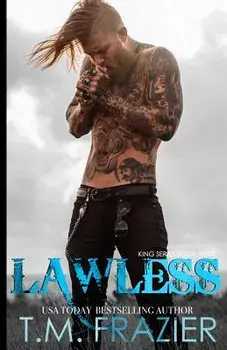 Lawless: King Series, Book Three, Paperback/T. M. Frazier