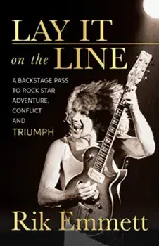 Lay It On The Line. Revelations of a Rock Star's Creative Life, Paperback/Rik Emmett