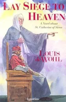 Lay Siege to Heaven, Paperback/Louis de Wohl