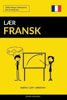Lćr Fransk - Hurtig / Lett / Effektivt: 2000 Viktige Vokabularer, Paperback/Pinhok Languages