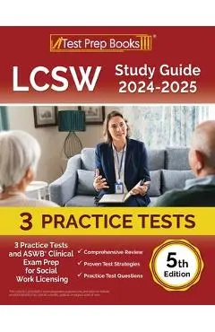LCSW Study Guide 2024-2025: 3 Practice Tests and ASWB Clinical Exam Prep for Social Work Licensing [5th Edition] - Lydia Morrison