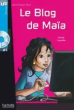 Le blog de Maia - Livre + downloadable audio, Paperback/Annie Coutelle
