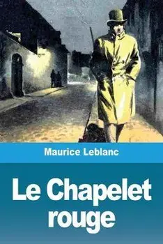 Le Chapelet rouge, Paperback/Maurice LeBlanc