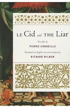 Le Cid and the Liar - Pierre Corneille