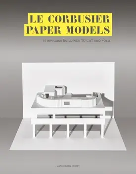 Le Corbusier Paper Models: 10 Kirigami Buildings to Cut and Fold, Paperback/Marc Hagan-Guirey