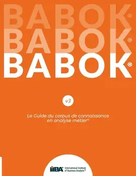 Le Guide du corpus de connaissance en analyse métier(R) (BABOK(R) Guide) SND French, Paperback/Iiba