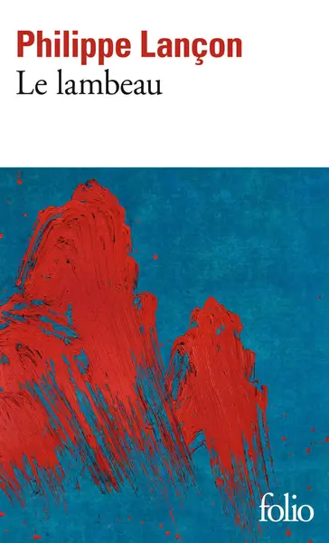Le lambeau | Philippe Lancon
