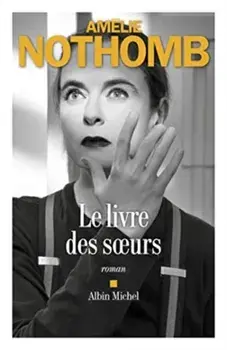 Le livre des soeurs, Hardback/Amelie Nothomb