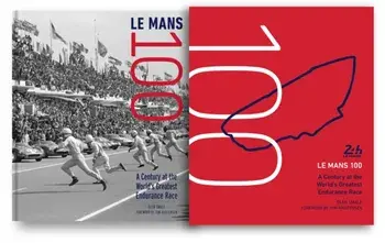 Le Mans 100. A Century at the World's Greatest Endurance Race, Hardback/Glen Smale