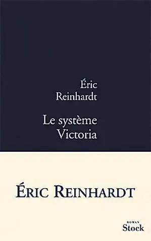 Le système Victoria | Eric Reinhardt