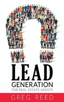 Lead Generation For Real Estate Agents, Paperback/Greg Reed