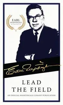 Lead the Field: An Official Nightingale Conant Publication, Paperback/Earl Nightingale