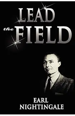 Lead the Field - Earl Nightingale