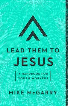 Lead Them to Jesus, Paperback/Mike McGarry