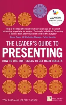 Leader's Guide to Presenting. How to Use Soft Skills to Get Hard Results, Paperback/Jeremy Cassell