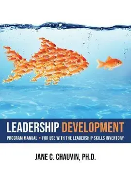 Leadership Development. Program Manual - for Use with the Leadership Skills Inventory, Paperback/Jane C. (Jane C. Chauvin) Chauvin