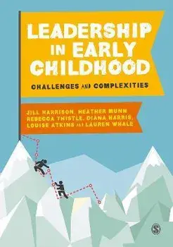Leadership in Early Childhood. Challenges and Complexities, Paperback/Lauren Whale