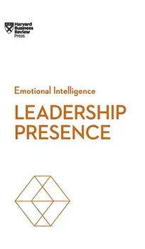 Leadership Presence (HBR Emotional Intelligence Series), Hardcover/Harvard Business Review