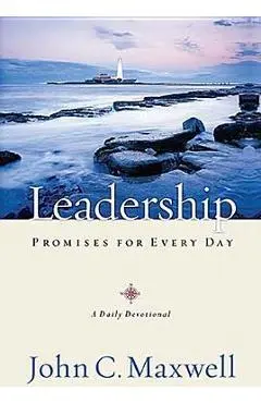 Leadership Promises for Every Day: A Daily Devotional - John C. Maxwell