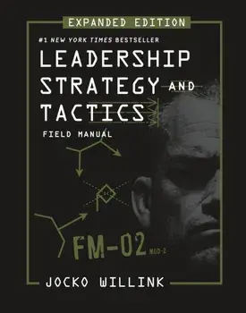 Leadership Strategy and Tactics. Field Manual Expanded Edition, Hardback/Jocko Willink