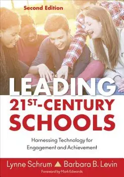 Leading 21st Century Schools: Harnessing Technology for Engagement and Achievement, Paperback/Lynne R. Schrum