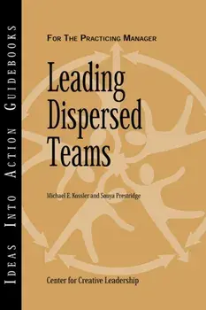 Leading Dispersed Teams, Paperback/Michael E. Kossler