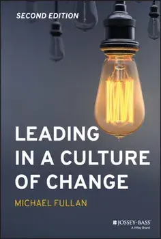 Leading in a Culture of Change, Hardcover/Michael Fullan