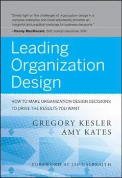 Leading Organization Design, Hardcover/Gregory Kesler