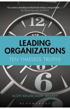 Leading Organizations: Ten Timeless Truths - Scott Keller