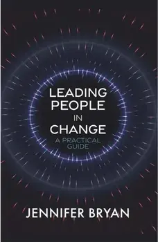 Leading People in Change. A Practical Guide, Paperback/Jennifer Bryan