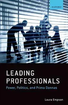 Leading Professionals. Power, Politics, and Prima Donnas, Paperback/***