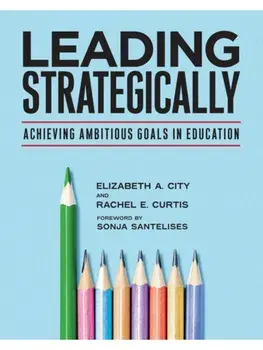 Leading Strategically. Achieving Ambitious Goals in Education, Paperback/Rachel E. Curtis