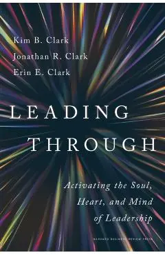 Leading Through - Kim B.|clark Clark