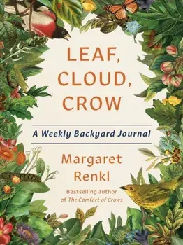 Leaf, Cloud, Crow. A Backyard Journal, Hardback/Margaret Renkl