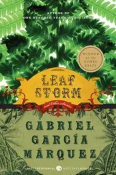 Leaf Storm: And Other Stories, Paperback/Gabriel Garcia Marquez