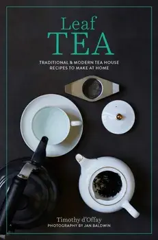 Leaf Tea. Infusions, Cold Brews, Sodas, Frappes and More, Hardback/***