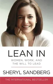Lean In: Women, Work, and the Will to Lead/Sheryl Sandberg