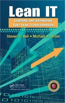 Lean IT. Enabling and Sustaining Your Lean Transformation, Hardback/Michael A. Orzen