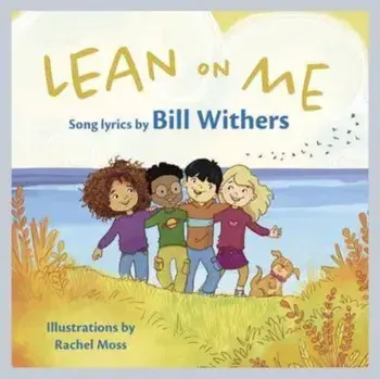 Lean On Me. A Children's Picture Book, Hardback/***