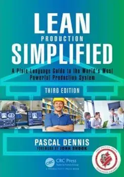 Lean Production Simplified, Third Edition, Paperback/Pascal Dennis